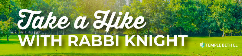 Banner Image for Take a Hike with Rabbi Knight