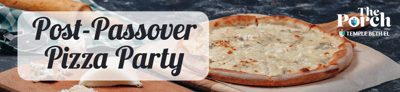 Banner Image for Porch Post-Passover Pizza Party 